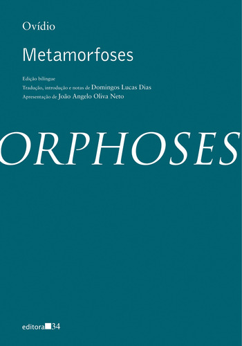 Metamorfoses, de Ovídio. Editora 34 Ltda., capa mole em português, 2017