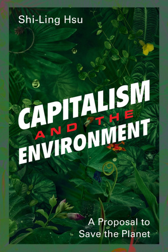 Libro Capitalism And The Environment De Shi-ling Hsu Cambrid
