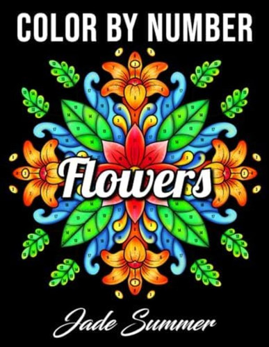 Libro: Color By Number Flowers: An Adult Coloring Book With