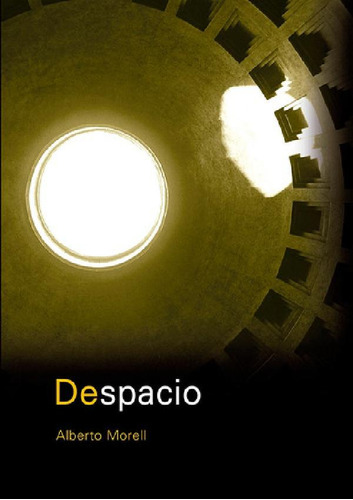 Libro - Despacio, De Morell, Alberto. Serie Textos De Arqui