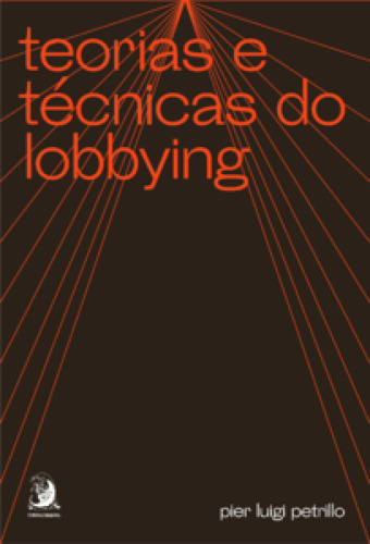 Teorias e técnicas do lobbying, de Petrillo Luigi. Editora ContraCorrente, capa mole em português