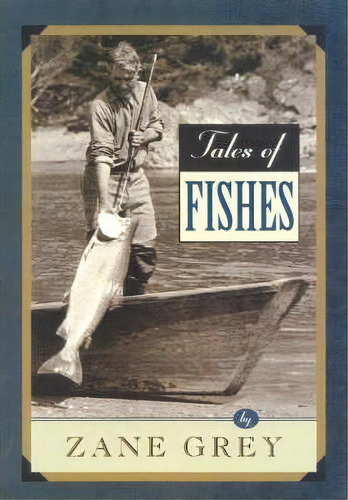 Tales Of Fishes, De Zane Grey. Editorial Derrydale Press, Tapa Blanda En Inglés