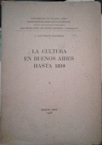 La Cultura En Buenos Aires Hasta 1810 - Trenti Rocamora