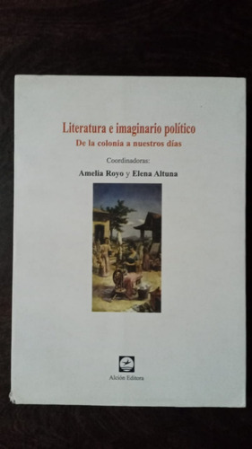 Literatura Imaginario Político De La Colonía A Nuestros Días (Usado)