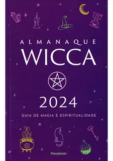 Almanaque Wicca 2024: Guia de magia e espiritualidade, de a, Pensamento. Série Não aplica, vol. Não Aplica. Editora Pensamento, capa mole, edição 1 em português, 2023