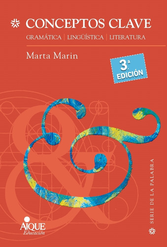 Conceptos Clave - Gramatica - Linguistica - Literatura - 3/Ed., de Marin, Marta. Editorial Aique, tapa tapa blanda en español, 2022