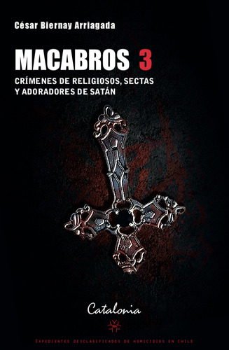 Macabros 3:  Aplica, De César Biernay. Macabros, Vol. 3. Editorial Catalonia, Tapa Blanda, Edición 1 En Español, 2023