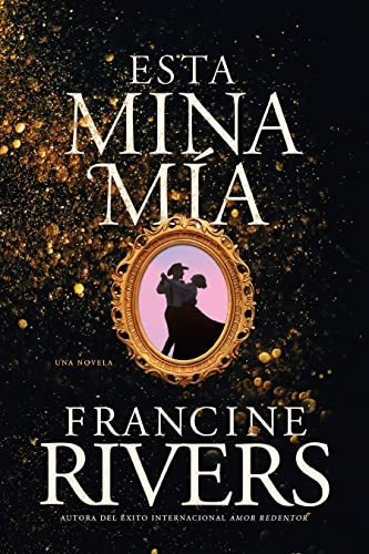 Libro : Esta Mina Mia - Rivers, Francine