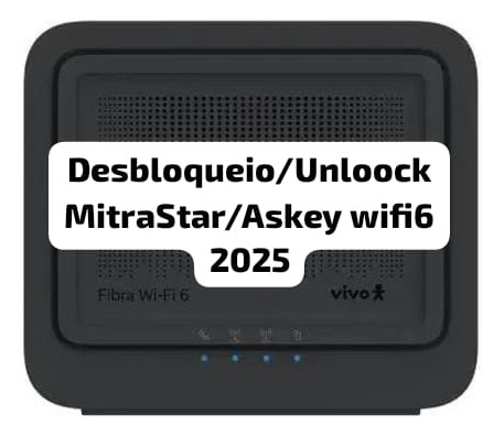 Desbloqueio Ont Askey E Mitra Wifi6
