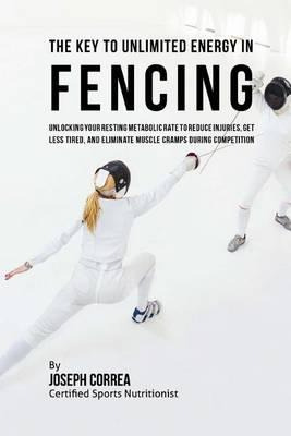 Libro The Key To Unlimited Energy In Fencing : Unlocking ...