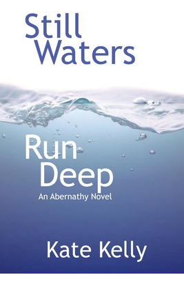 Libro Still Waters Run Deep: An Abernathy Novel - Kelly, ...