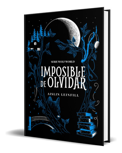 Imposible de Olvidar Vol.1, de Aislin Leinfill. Editorial Independently Published, tapa blanda en español, 2020