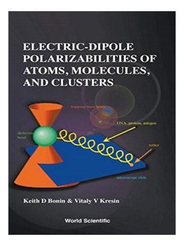 Electric-dipole Polarizabilities Of Atoms, Molecules, . Eb03