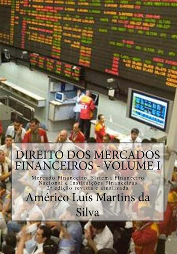 Direito Dos Mercados Financeiros - Volume I: Mercado Finance