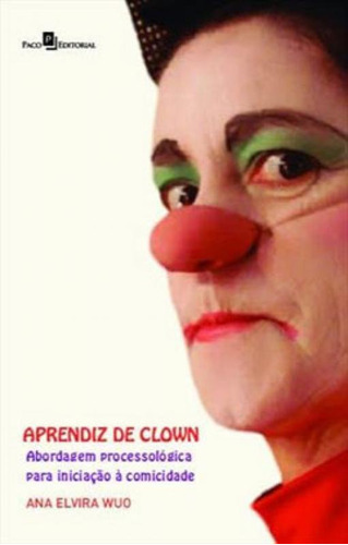 Aprendiz De Clown, De Wuo, Ana Elvira. Editora Paco Editorial, Capa Mole Em Português