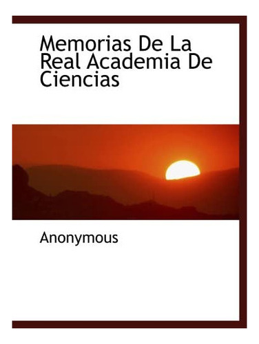 Libro: Memorias De La Real Academia De Ciencias (spanish&..