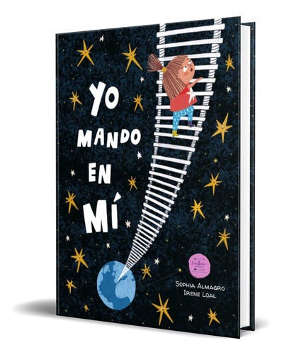 Libro Yo Mano En Mí [ Irene Loal ] Original, De Irene Loal. Editorial Excellence Editorial, Tapa Dura En Español, 2023