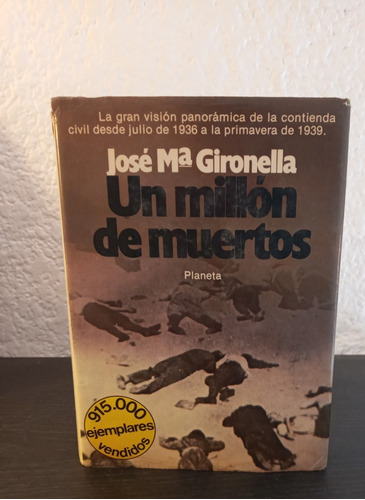 Un Millón De Muertos - José Ma. Gironella