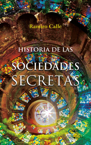 Historia De Las Sociedades Secretas, De Ramiro Calle