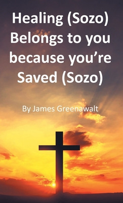 Libro Healing (sozo) Belongs To You Because You're Saved ...