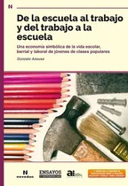 Comprar De La Escuela Al Trabajo Y Del Trabajo A La Escuela, de Assusa, Gonzalo. Editorial Noveduc en español