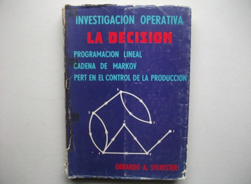 Investigación Operativa - La Decisión - Gerardo Sylvester