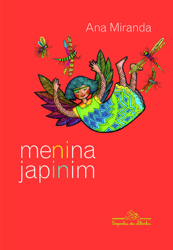 Menina Japinim: Não Aplica, De Ana Miranda. Série Não Aplica, Vol. Não Aplica. Editora Companhia Das Letrinhas, Capa Mole, Edição Não Aplica Em Português, 2021