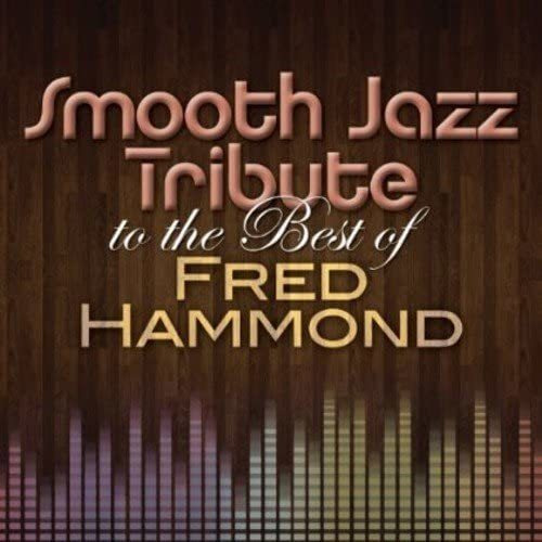 Cd: Tributo A Smooth Jazz A Lo Mejor De Fred Hammond