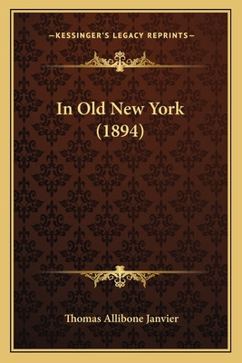 Libro In Old New York (1894) - Janvier, Thomas Allibone