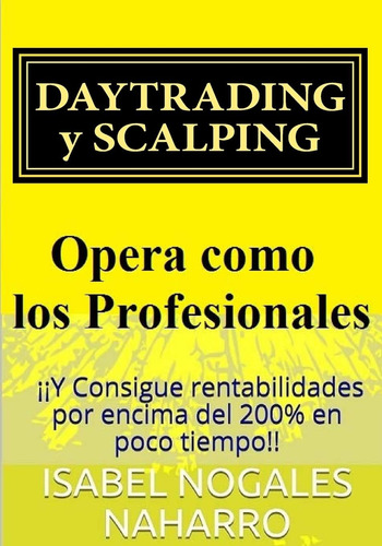 Libro: Daytrading Y Scalping: Opera Como Los Profesionales Y