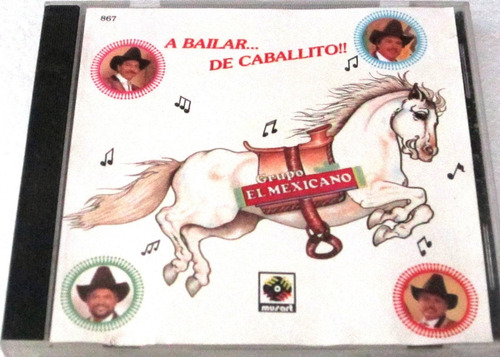 Grupo Mi Banda El Mexicano - A Bailar De Caballito Cd