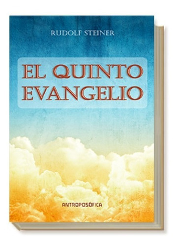 El Quinto Evangelio, De Rudolf Steiner., Vol. No Aplica. Editorial Antroposófica, Tapa Blanda, Edición No Aplica En Español
