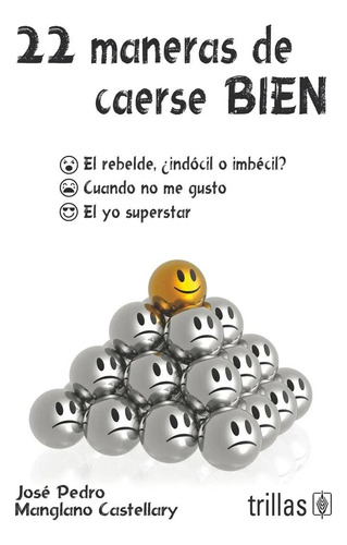 Maneras De Caerse Bien, 22, De Manglano Castellary, Jose Pedro., Vol. 1. Editorial Trillas, Tapa Blanda En Español, 2015