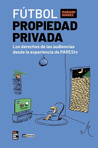 Libro Futbol Propiedad Privada De Mariano Suarez