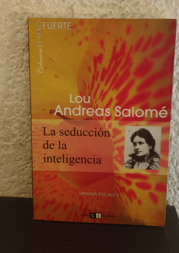 La Seducción De La Inteligencia - Lou Andreas Salomé