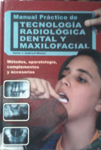 Manual Practico De Tecnología Radiológica Dental Y Facial 