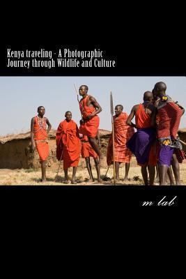 Libro Kenya Traveling - A Photographic Journey Through Wi...