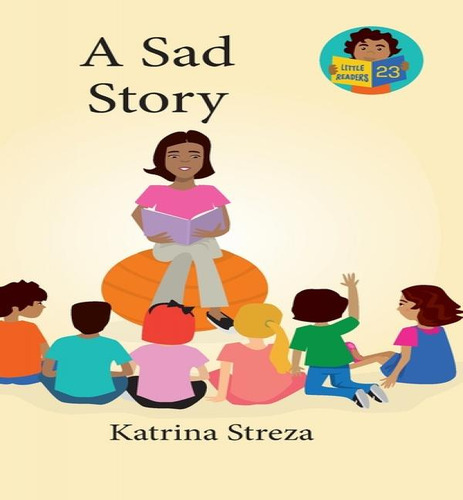 A Sad Story, De Katrina Streza. Editorial Xist Publishing, Tapa Dura En Inglés