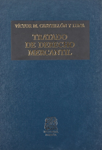 Tratado De Derecho Mercantil Castrillon Y  Luna Víctor M