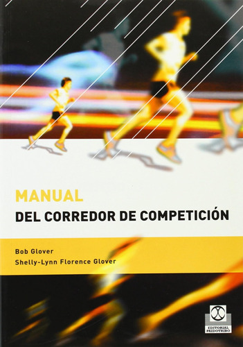 Manual Del Corredor De Competicion (deportes) / Bob Glover