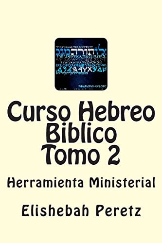 Curso Hebreo Biblico Tomo 2: Herramienta Ministerial (spanis