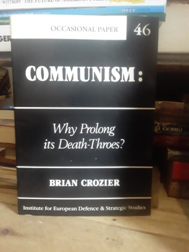 Communism: Why Prolong Its Death-throes