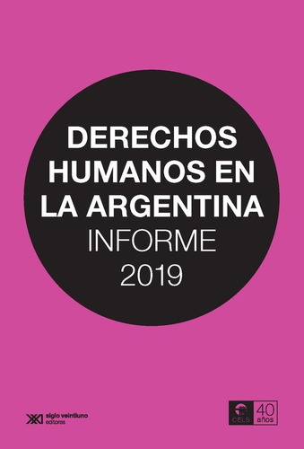 Derechos Humanos En La Argentina 2019. Siglo Xxi