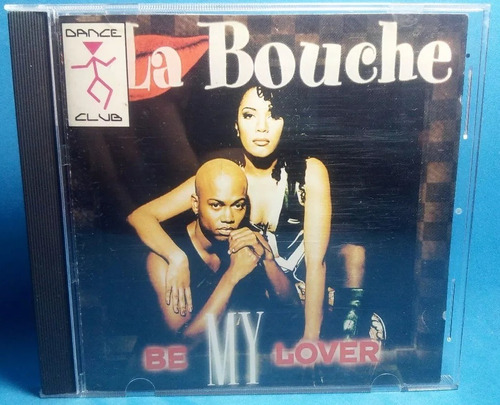 La Bouche Be My Lover Cd Single Cd Made In Mexico   4 Tracks