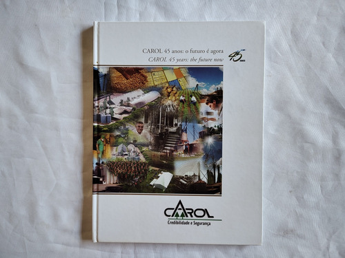 Livro Carol 45 Anos: O Futuro É Agora - 2008 - Muito Raro (Usado)