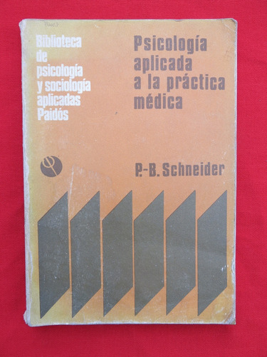 Psicología Aplicada A La Práctica Médica - Pierre Schneider