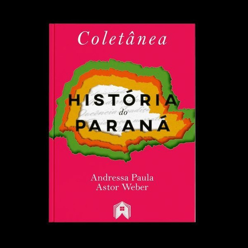 COLETÂNEA HISTÓRIA DO PARANÁ, de PAULA, ANDRESSA / WEBER, ASTOR. Editora EDITORIAL CASA ***, capa mole em português