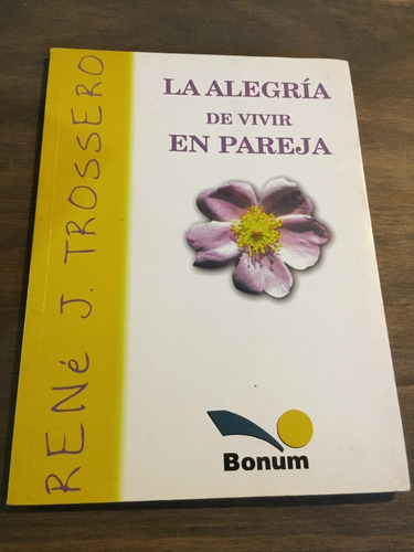 Libro La Alegría De Vivir En Pareja - René Trossero - Oferta