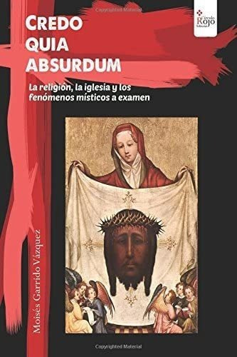 Libro Credo Quia Absurdum La Religión, Iglesia Y Fen&&&