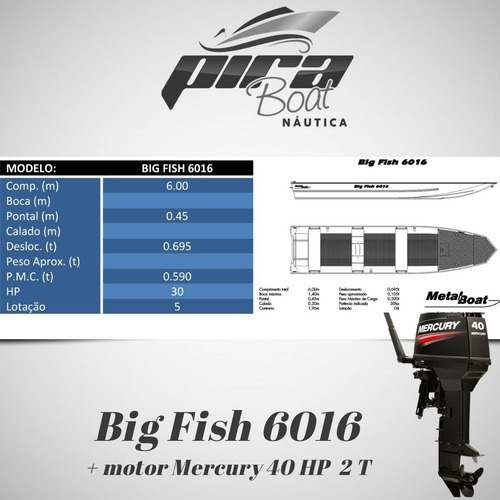 Imagem 4 de 5 de Barco De Alumínio Big Fish 6016 + Motor Mercury 40 Ht 2 T